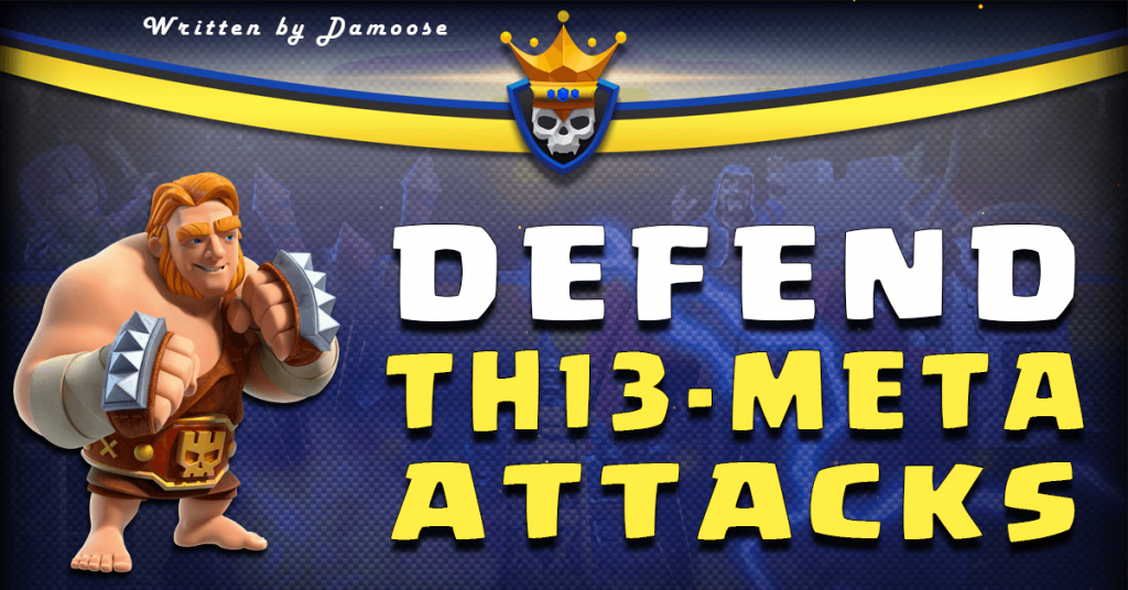 Defend Th13 Meta Attacks – Clash of Clans by damoose95